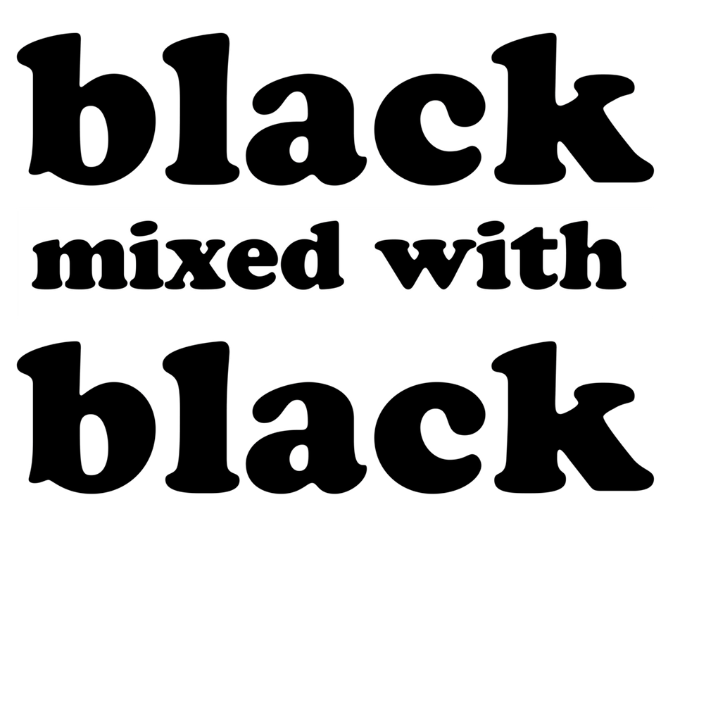 Black Mix WIth Black