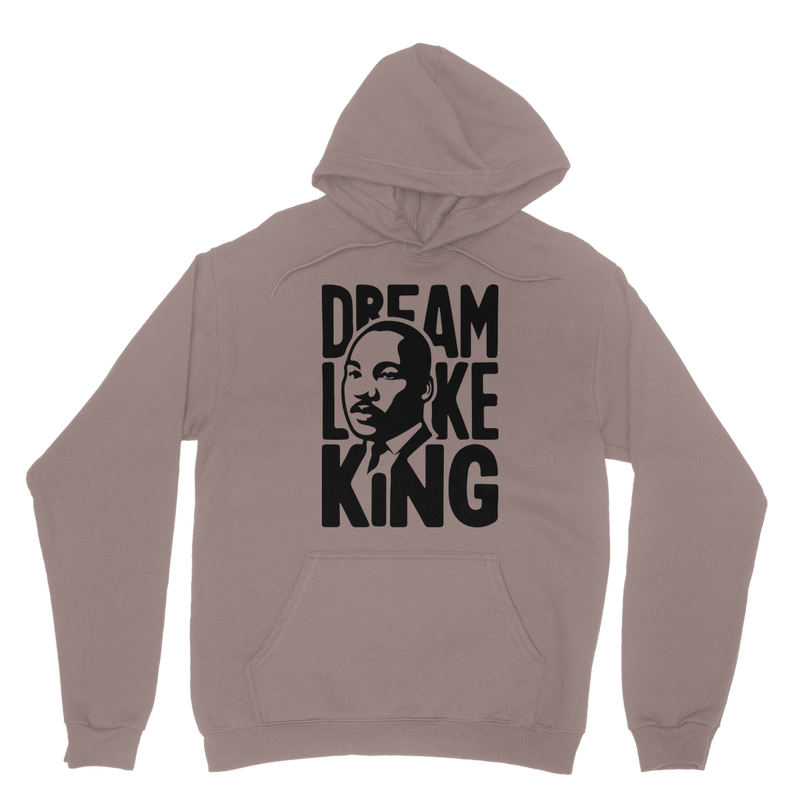 DREAM LIKE MLK HOODIE