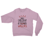 Only Christopher We Know Is Wallace Classic Adult Sweatshirt