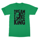 DREAM LIKE MLK T SHIRT