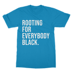 rooting for everybody black shirt