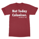 not today colonizer shirt